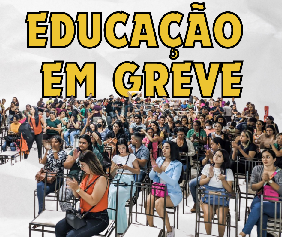 Trabalhadores da educação decidem por Greve em Altamira, veja os motivos e a data proposta.